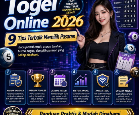 Togel Online 2026: 9 Tips Terbaik Memilih Pasaran